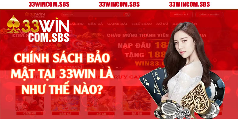 Chính sách bảo mật tại 33win là như thế nào?