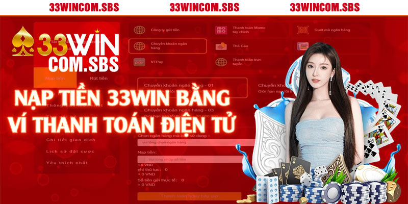 Nạp tiền 33win bằng ví thanh toán điện tử 