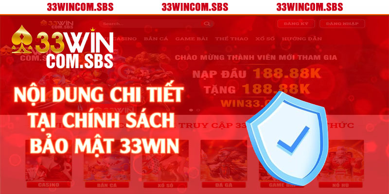 Nội dung chi tiết tại chính sách bảo mật 33win